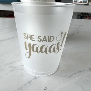 She said Yaaaas / I said Yaaaas plastic cups